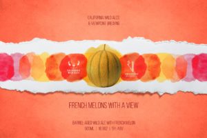 French Melons with a View | CAlifornia Wild Ales & Viewpoint Brewing