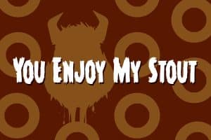 You Enjoy My Stout | Barrel-Aged Stout | California Wild Ales